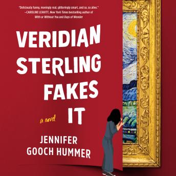 Veridian Sterling Fakes It: A Novel