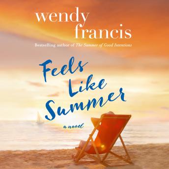 Feels Like Summer: A Novel