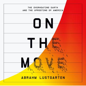 On the Move: The Overheating Earth and the Uprooting of America