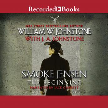 Smoke Jensen, The Beginning, William W. Johnstone, J.A. Johnstone