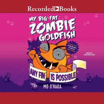 My Big Fat Zombie Goldfish: Any Fin is Possible