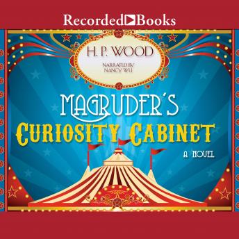 Magruder's Curiosity Cabinet, H.P. Wood