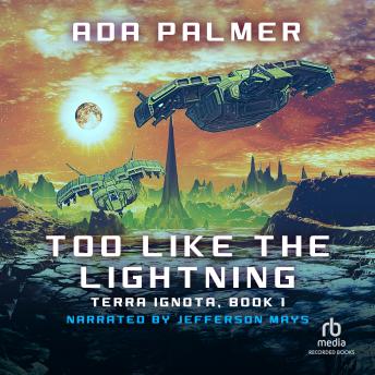 Too Like the Lightning, Ada Palmer