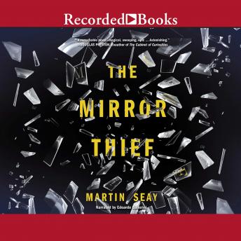 Mirror Thief, Martin Seay
