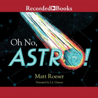 Oh No, Astro!, Matt Roeser