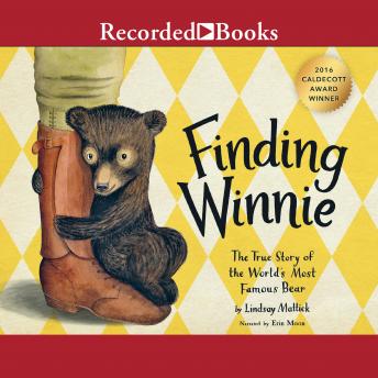 Finding Winnie: The True Story of the World's Most Famous Bear, Lindsay Mattick