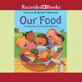Our Food: A Healthy Serving of Science and Poems, Ranida T. McKneally, Grace Lin