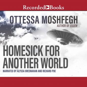 Homesick for Another World: Stories, Ottessa Moshfegh