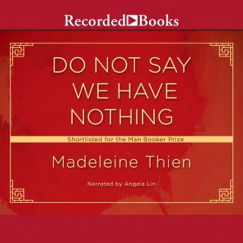 Do Not Say We Have Nothing, Madeleine Thien