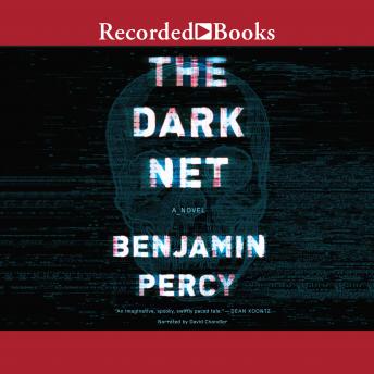 Dark Net, Benjamin Percy