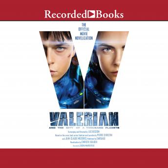 Valerian and the City of a Thousand Planets: The Official Movie Novelization, Christie Golden