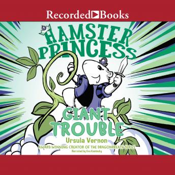 Hamster Princess: Giant Trouble, Ursula Vernon