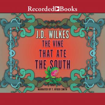 Vine That Ate the South, J.D. Wilkes