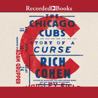 Chicago Cubs: Story of a Curse, Rich Cohen