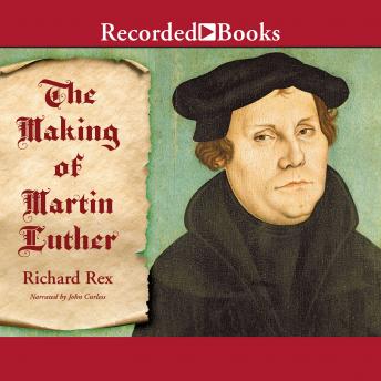 Making of Martin Luther, Richard Rex