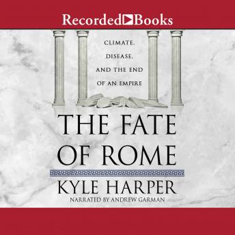 Fate of Rome: Climate, Disease, and the End of an Empire sample.
