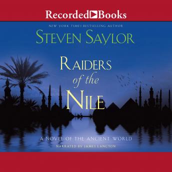 Raiders of the Nile: A Novel of the Ancient World, Steven Saylor