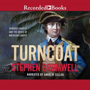 Turncoat: Benedict Arnold and the Crisis of American Liberty