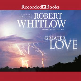 Greater Love, Robert Whitlow