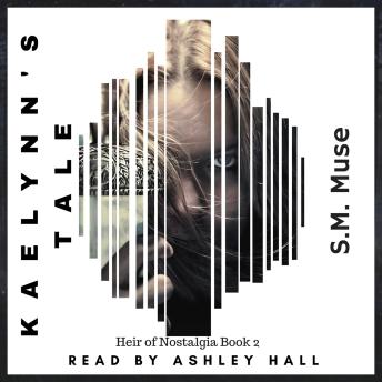 Kaelynn's Tale: Heir of Nostalgia Book 2