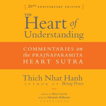 The Heart of Understanding, Twentieth Anniversary: Commentaries on the Prajñaparamita Heart Sutra Edition