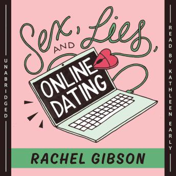 Sex, Lies, and Online Dating, Rachel Gibson