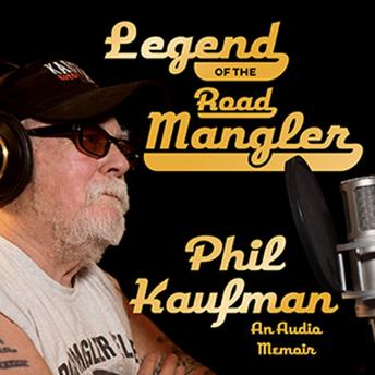 Legend of the Road Mangler, Phil Kaufman