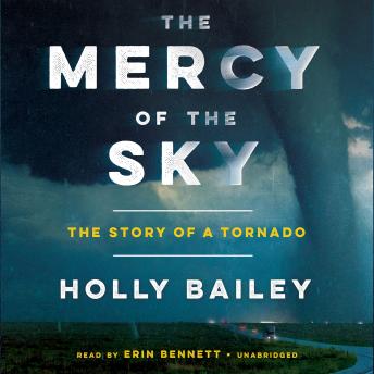 The Mercy of the Sky: The Story of a Tornado