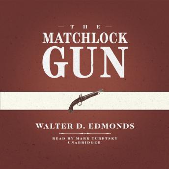 Matchlock Gun, Walter D. Edmonds