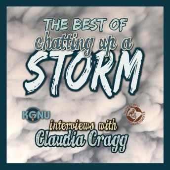Best of Chatting Up a Storm: Interviews with Claudia Cragg, Claudia Cragg