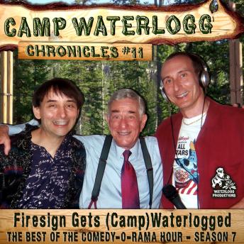 The Camp Waterlogg Chronicles 11: 'Firesign Gets (Camp) Waterlogged'