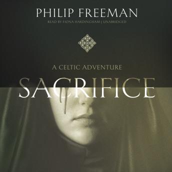 Sacrifice: A Celtic Adventure, Audio book by Philip Freeman