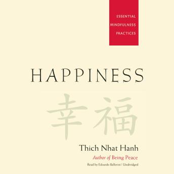 Happiness: Essential Mindfulness Practices, Audio book by Thich Nhat Hanh