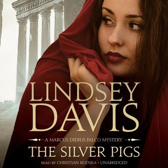 Silver Pigs: A Marcus Didius Falco Mystery, Lindsey Davis