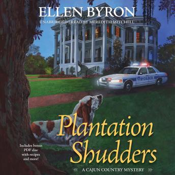 Plantation Shudders: A Cajun Country Mystery, Ellen Byron