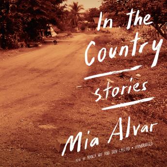 In the Country: Stories, Mia Alvar