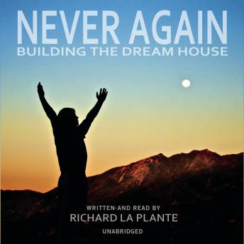 Never Again: Building the Dream House, Richard La Plante