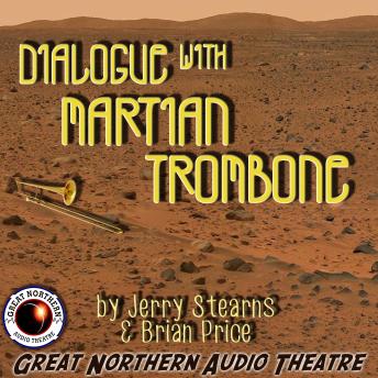 Dialogue with Martian Trombone sample.