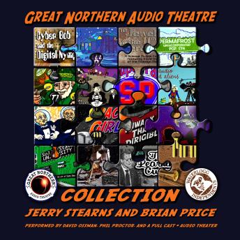 Great Northern Audio Theatre Collection, Brian Price, Jerry Stearns