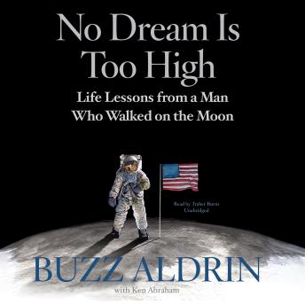 Download No Dream Is Too High: Life Lessons from a Man Who Walked on the Moon by Buzz Aldrin