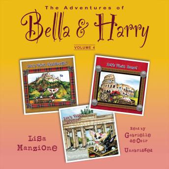 The Adventures of Bella & Harry, Vol. 4: Let's Visit Edinburgh!, Let's Visit Rome!, Let's Visit Berl