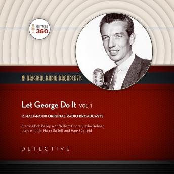 Let George Do It, Vol. 1, Audio book by Hollywood 360