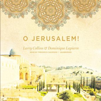 O Jerusalem!, Audio book by Larry Collins, Dominique Lapierre