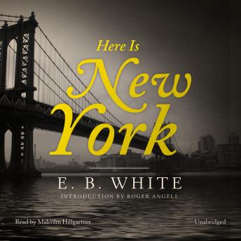 Here Is New York, Audio book by E. B. White