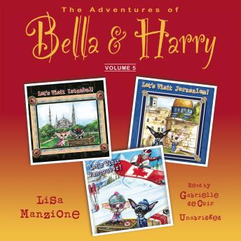 The Adventures of Bella & Harry, Vol. 5: Let's Visit Istanbul!, Let's Visit Jerusalem!, Let's Visit 