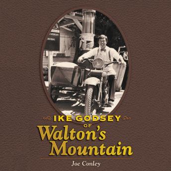 Ike Godsey of Walton’s Mountain, Audio book by Joe Conley