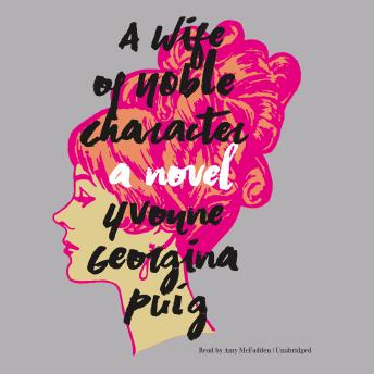 A Wife of Noble Character: A Novel