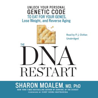 The DNA Restart: Unlock Your Personal Genetic Code to Eat for Your Genes, Lose Weight, and Reverse Aging