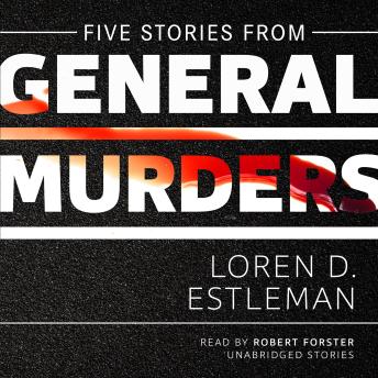 Five Stories from General Murders