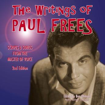 The Writings of Paul Frees: Scripts and Songs from the Master of Voice, 2nd Edition